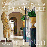 California Luxury Living: A Private Tour