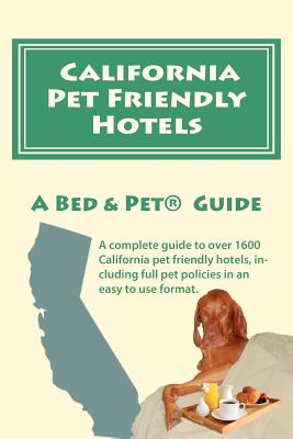 California Pet Friendly Hotels - Canter, Laurence A, and Maxwell, Milo