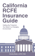 California Rcfe Insurance Guide: Getting the Protection You Need in a Changing Environment