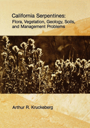 California Serpentines: Flora, Vegetation, Geology, Soils, and Management Problems Volume 78