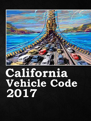 California Vehicle Code 2017 - Snape, John