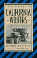 California Writers: Jack London; John Steinbeck; The Tough Guys