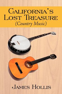 California's Lost Treasure (Country Music) - Hollis, James, PH.D.