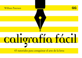 Caligrafa Fcil: 45 Tutoriales Para Conquistar El Arte de la Letra