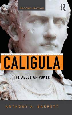 Caligula: The Abuse of Power - Barrett, Anthony A.