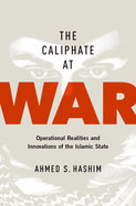 Caliphate at War: Operational Realities and Innovations of the Islamic State