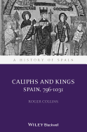 Caliphs and Kings: Spain, 796-1031