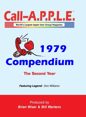 Call-A.P.P.L.E. Magazine - 1979 Compendium - Martens, Bill, and Wiser, Brian