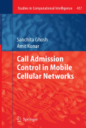 Call Admission Control in Mobile Cellular Networks