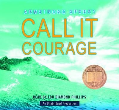 Call It Courage - Sperry, Armstrong, and Phillips, Lou Diamond (Read by)