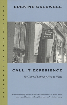 Call It Experience: The Years of Learning How to Write - Caldwell, Erskine, and Bledsoe, Erik (Foreword by)