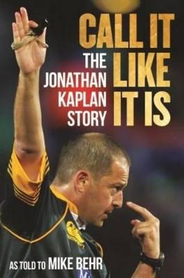 Call It Like It Is: The Jonathan Kaplan Story - Kaplan, Jonathan