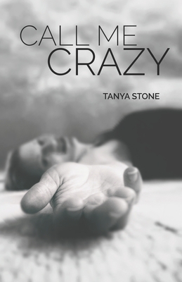 Call Me Crazy: Poetry and Photography - Stone, Tanya