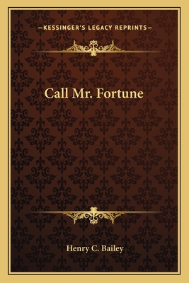 Call Mr. Fortune - Bailey, Henry C