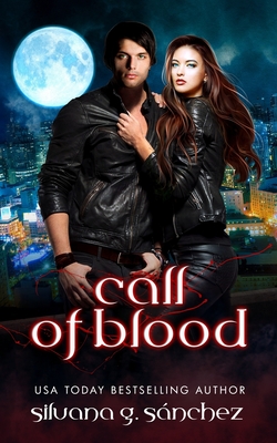 Call of Blood: A Novel of The Unnatural Brethren - Snchez, Silvana G