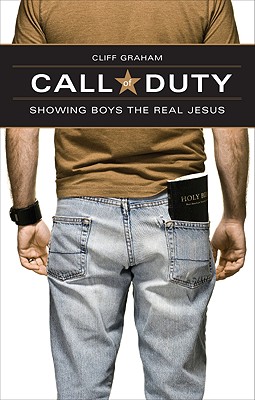 Call of Duty: Showing Boys the Real Jesus - Graham, Cliff