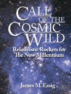 Call Of The Cosmic Wild: Relativistic Rockets For The New Millennium