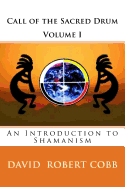 Call of the Sacred Drum: An Introduction to Shamanism