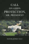 Call on God's Protection, Mr. President