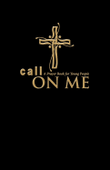 Call on Me: A Prayer Book for Young People (Paperback)