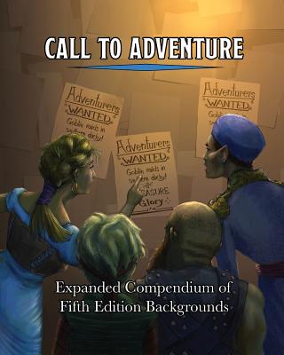 Call To Adventure: Expanded Compendium of Fifth Edition Backgrounds - 