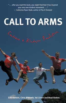 Call to Arms: Embrace a Kindness Revolution - Bratseth, Chris, and Stokes, Brad, and Hanson, Erik