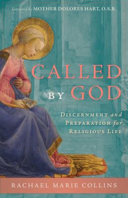 Called by God: Discernment and Preparation for Religious Life - Collins, Rachael Marie