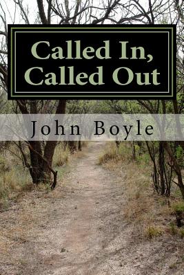 Called In, Called Out - Boyle, John R