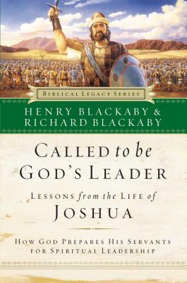 Called to Be God's Leader: How God Prepares His Servants for Spiritual Leadership - Blackaby, Henry