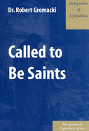 Called to Be Saints: An Exposition of I Corinthians