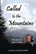 Called to the Mountains: The Story of Jean L. Frese