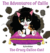 Callie: The Crazy Calico Cat