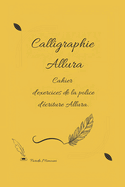 Calligraphie Allura: Cahier d'exercices de la police d'?criture Allura.