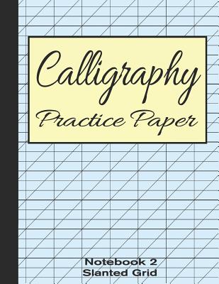 Calligraphy Practice Paper Notebook 2: Slanted Graph Grid for Script Handwriting - USA, Bizcom