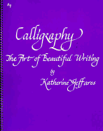 Calligraphy: The Art of Beautiful Writing