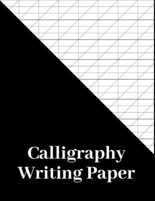 Calligraphy Writing Paper: 180 Pages, calligraphers practice paper and workbook for lettering artist and calligraphy writers, slanted calligraphy paper - Stone, Michael
