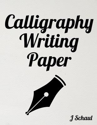 Calligraphy Writing Paper - Schaul, J