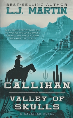 Callihan: Valley of Skulls - Martin, L J