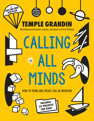 Calling All Minds: How to Think and Create Like an Inventor - Grandin, Temple