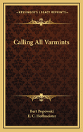 Calling all varmints.