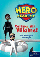 Calling All Villains: Leveled Reader Set 11 Level O