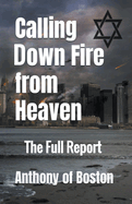 Calling Down Fire from Heaven: The Full Report