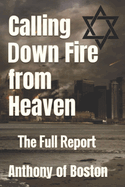 Calling down Fire from Heaven: The Full Report