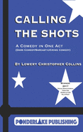 Calling the Shots: A Comedy in One Act