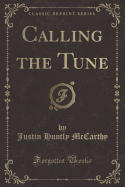 Calling the Tune (Classic Reprint)