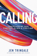 Calling: Understanding Your Purpose, Place & Position