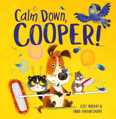 Calm Down, Cooper! - Murray, Lily, and Chernyshova, Anna