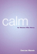 Calm: For Women Who Worry