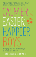Calmer, Easier, Happier Boys: The Revolutionary Programme That Transforms Family Life