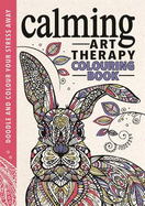 Calming Art Therapy: Doodle and Colour Your Stress Away
